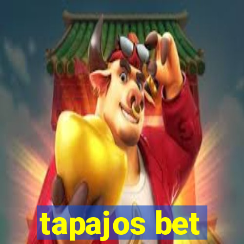 tapajos bet